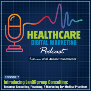 healthcare digital marketing podcast on how to manage and finance a healthcare practice